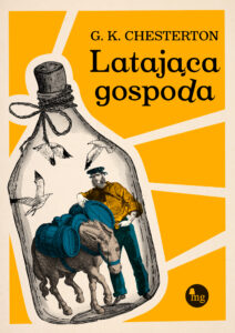 Tytuł: Latająca gospoda
Autor: Gilbert Keith Chesterton
Wydawnictwo: Wydawnictwo MG
Formaty: EPUB, MOBI