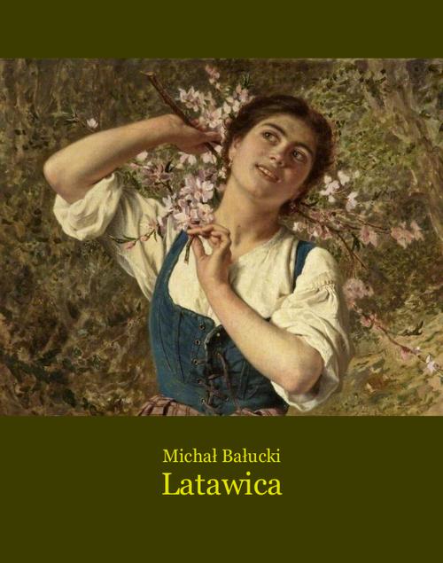 Tytuł: Latawica
Autor: Michał Bałucki
Wydawnictwo: Armoryka
Formaty: EPUB, MOBI