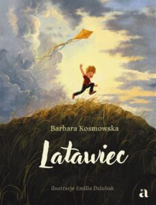 Tytuł: Latawiec
Autor: Barbara Kosmowska
Wydawnictwo: Wydawnictwo Agora dla dzieci
Formaty: EPUB, MOBI