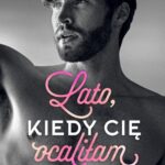 Tytuł: Lato, kiedy cię ocaliłam. Pewnego lata. Tom 2
Autor: Elizabeth O'roark
Wydawnictwo: Papierowe Serca
Formaty: EPUB, MOBI