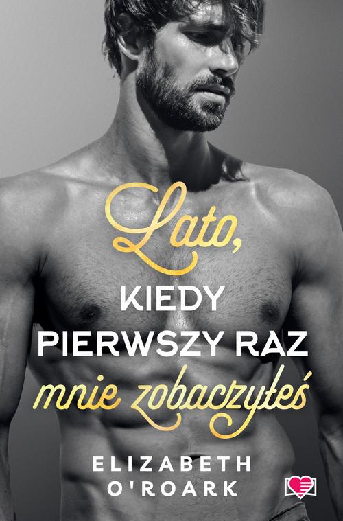 Tytuł: Lato, kiedy pierwszy raz mnie zobaczyłeś. Pewnego lata. Tom 5
Autor: Elizabeth O'roark
Wydawnictwo: Papierowe Serca
Formaty: MOBI, EPUB