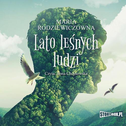 Tytuł: Lato leśnych ludzi
Autor: Maria Rodziewiczówna
Wydawnictwo: Storybox
Formaty: MP3