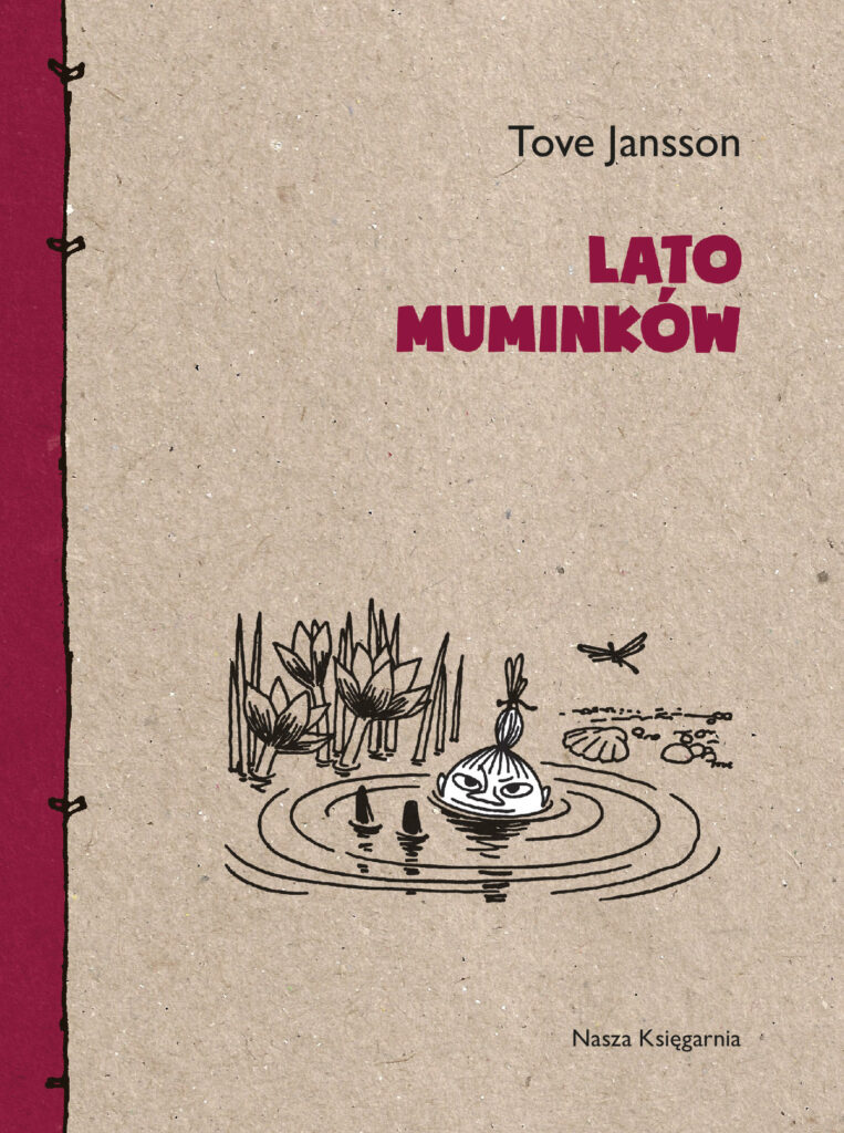 Tytuł: Lato Muminków
Autor: Tove Jansson
Wydawnictwo: Wydawnictwo Nasza Księgarnia
Formaty: EPUB, MOBI