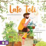 Tytuł: Lato Toli
Autor: Anna Włodarkiewicz
Wydawnictwo: Zielona Sowa
Formaty: MP3