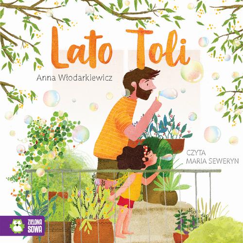 Tytuł: Lato Toli
Autor: Anna Włodarkiewicz
Wydawnictwo: Zielona Sowa
Formaty: MP3