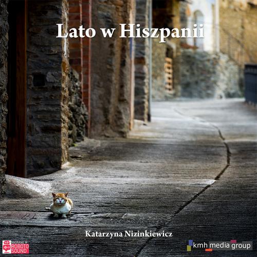 Tytuł: Lato w Hiszpanii
Autor: Katarzyna Nizinkiewicz
Wydawnictwo: KMH Media Group
Formaty: MP3
