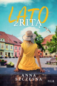 Tytuł: Lato z Ritą
Autor: Anna Szczęsna
Wydawnictwo: FILIA
Formaty: EPUB, MOBI
