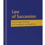 Tytuł: Law of Succession. Roman Legal Framework and Comparative Law Perspective
Autor: Franciszek Longchamps De Berier
Wydawnictwo: Wolters Kluwer
Formaty: PDF