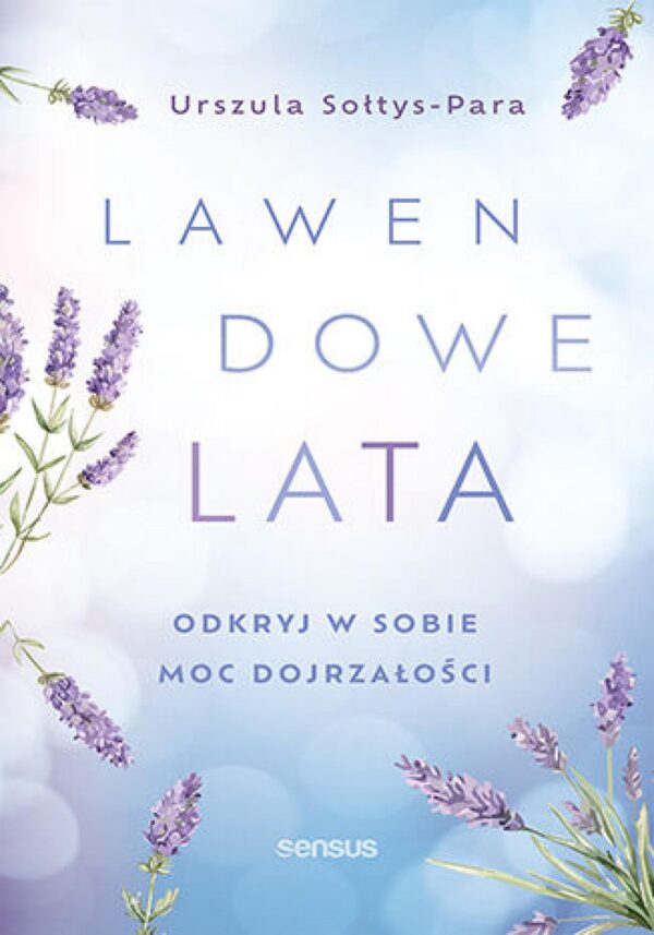 Lawendowe lata. Odkryj w sobie moc dojrzałości — okładka e-booka