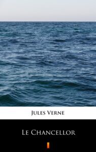 Tytuł: Le Chancellor
Autor: Jules Verne
Wydawnictwo: KtoCzyta.pl
Formaty: EPUB, MOBI