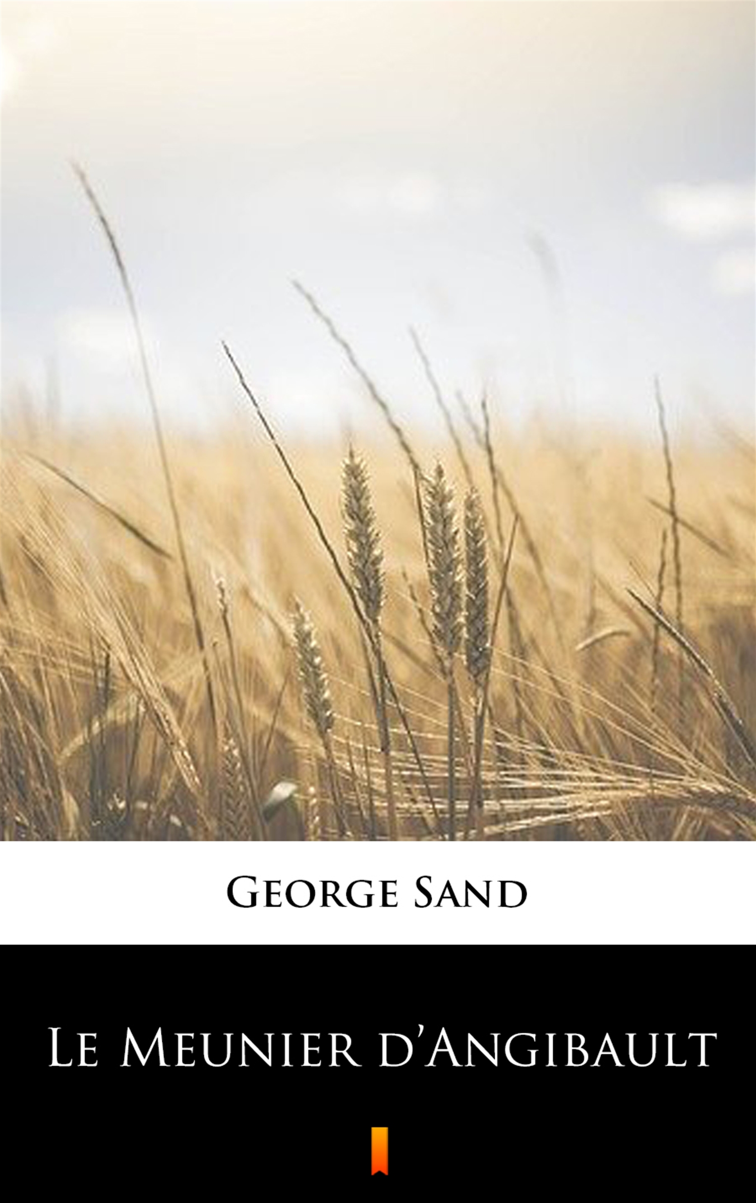 Tytuł: Le Meunier d’Angibault
Autor: George Sand
Wydawnictwo: KtoCzyta.pl
Formaty: EPUB, MOBI