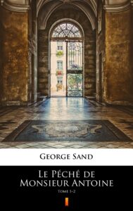 Le Péché de Monsieur Antoine. Tome 1–2 — okładka e-booka
