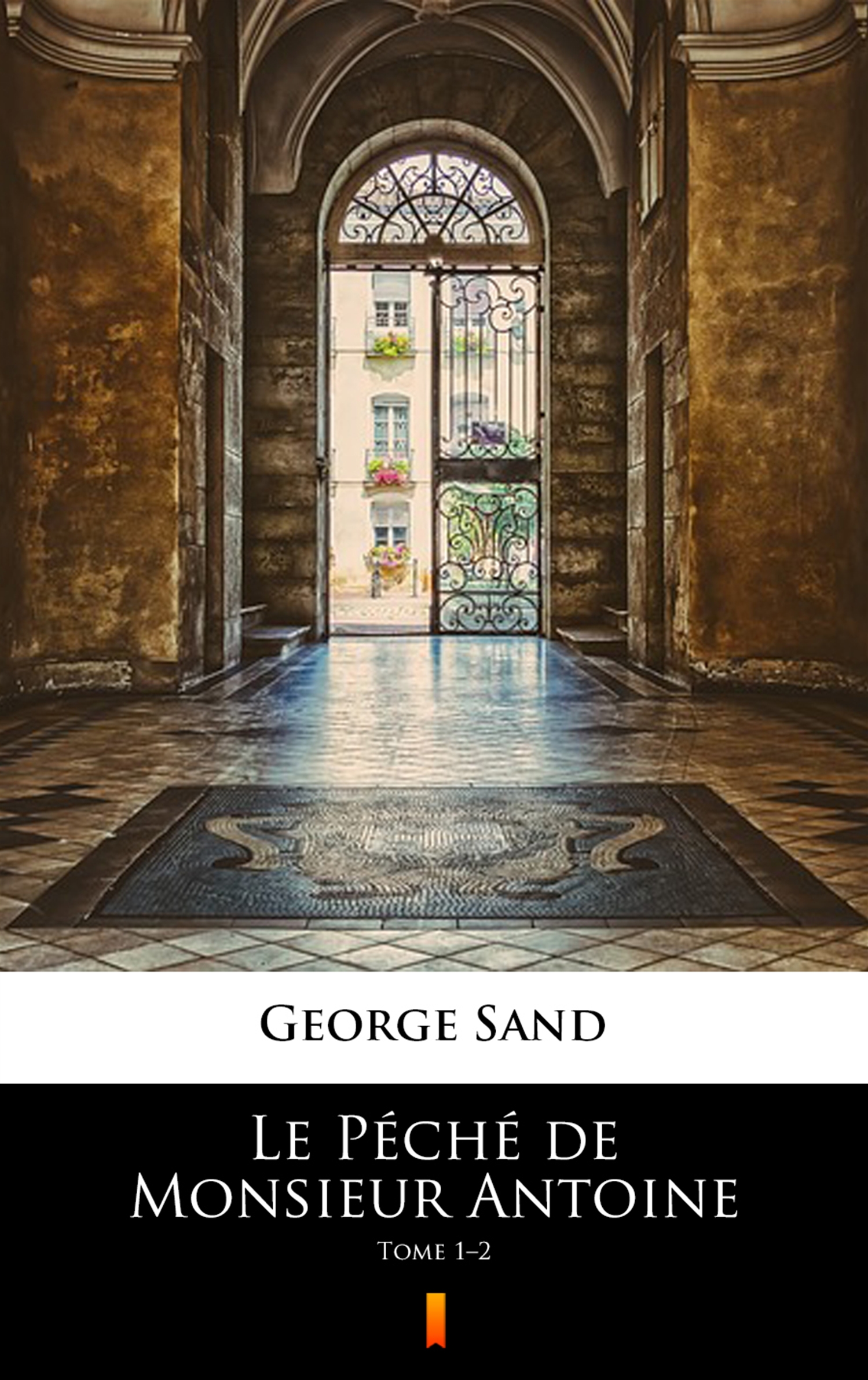 Tytuł: Le Péché de Monsieur Antoine. Tome 1–2
Autor: George Sand
Wydawnictwo: KtoCzyta.pl
Formaty: EPUB, MOBI