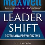 Tytuł: Leadershift. Przemiana przywództwa, czyli 11 kroków, które musi przejść każdy lider
Autor: John C. Maxwell
Wydawnictwo: MT Biznes
Formaty: EPUB, MOBI