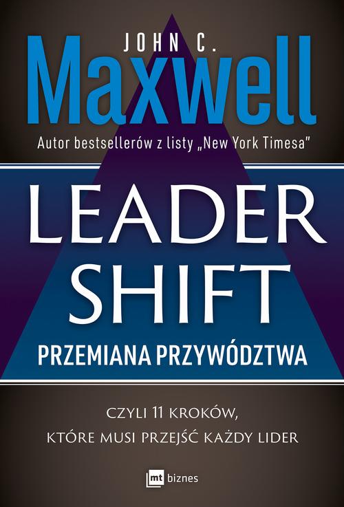 Tytuł: Leadershift. Przemiana przywództwa, czyli 11 kroków, które musi przejść każdy lider
Autor: John C. Maxwell
Wydawnictwo: MT Biznes
Formaty: EPUB, MOBI