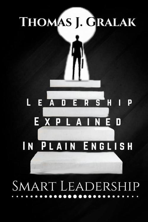 Tytuł: Leadership Explained In Plain English
Autor: Thomas J. Gralak
Wydawnictwo: TG TRAINING
Formaty: MOBI, EPUB, PDF