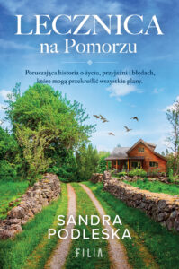 Tytuł: Lecznica na Pomorzu
Autor: Sandra Podleska
Wydawnictwo: FILIA
Formaty: EPUB, MOBI