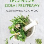 Lecznicze zioła i przyprawy. Uzdrawiająca moc — okładka e-booka