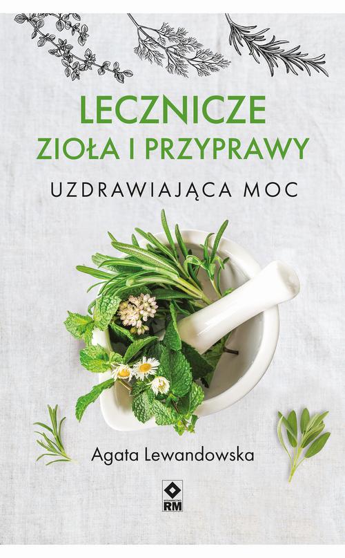 Lecznicze zioła i przyprawy. Uzdrawiająca moc — okładka e-booka
