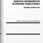 Legalność pozyskiwania i przetwarzania danych osobowych w sferze publicznej. Aspekty praktyczne — okładka e-booka