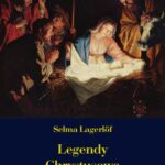 Tytuł: Legendy Chrystusowe
Autor: Selma Lagerlöf
Wydawnictwo: Armoryka
Formaty: EPUB, MOBI