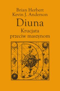 Tytuł: Legendy Diuny (#2). Diuna. Krucjata przeciw maszynom
Autor: Brian Herbert, Kevin J. Anderson
Wydawnictwo: REBIS
Formaty: EPUB, MOBI