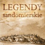 Tytuł: Legendy i opowieści sandomierskie
Autor: Andrzej Sarwa
Wydawnictwo: Armoryka
Formaty: MOBI, EPUB