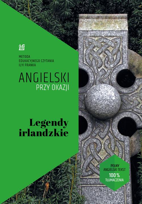 Tytuł: Legendy irlandzkie
Autor: Ilya Frank
Wydawnictwo: NKB Tatsiana Bursevich
Formaty: EPUB, MOBI