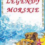 Tytuł: Legendy morskie
Autor: Małgorzata Korczyńska, Anna Tatarzycka-Ślęk
Wydawnictwo: Literat
Formaty: PDF