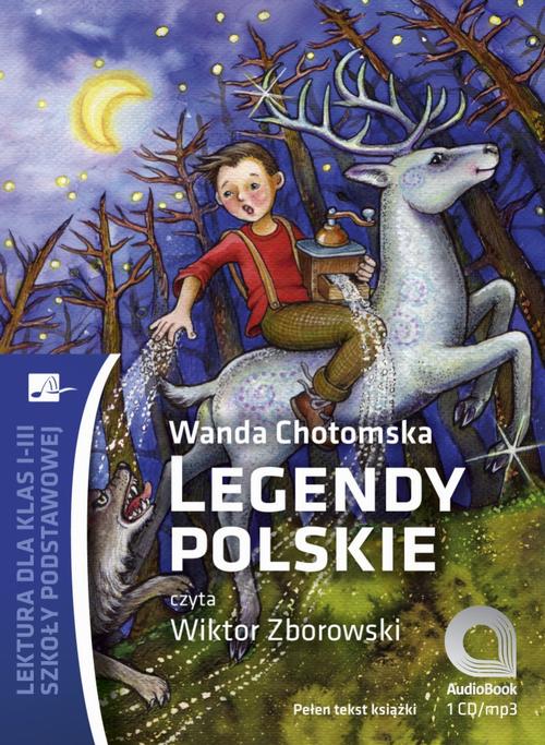 Tytuł: Legendy polskie
Autor: Wanda Chotomska
Wydawnictwo: Aleksandria
Formaty: MP3