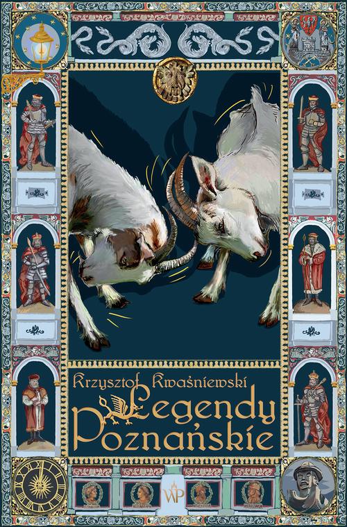Tytuł: Legendy Poznańskie wyd. 2
Autor: Krzysztof Kwaśniewski
Wydawnictwo: Poznańskie
Formaty: EPUB, MOBI
