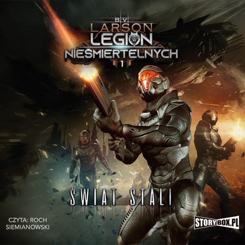 Tytuł: Legion nieśmiertelnych. Tom 1. Świat stali
Autor: B. V. Larson
Wydawnictwo: Storybox
Formaty: MP3