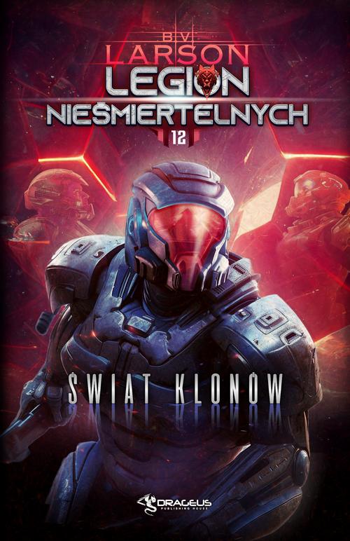 Tytuł: Legion Nieśmiertelnych. Tom 12. Świat Klonów
Autor: B. V. Larson
Wydawnictwo: Drageus
Formaty: MOBI, EPUB