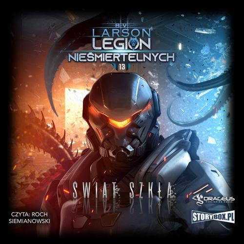 Tytuł: Legion nieśmiertelnych. Tom 13. Świat Szkła
Autor: B.V. Larson
Wydawnictwo: Storybox
Formaty: MP3