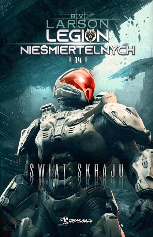 Tytuł: Legion Nieśmiertelnych. Tom 14. Świat Skraju
Autor: B. V. Larson
Wydawnictwo: Drageus
Formaty: EPUB, MOBI