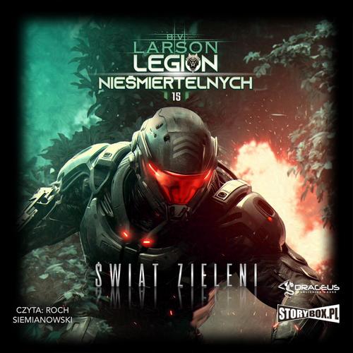 Tytuł: Legion Nieśmiertelnych. Tom 15. Świat Zieleni
Autor: B.V. Larson
Wydawnictwo: Storybox
Formaty: MP3