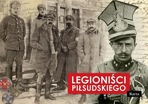 Tytuł: Legioniści Piłsudskiego
Autor: Opracowanie zbiorowe
Wydawnictwo: Karta
Formaty: MOBI, EPUB