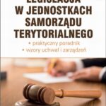 Legislacja w jednostkach samorządu terytorialnego – praktyczny poradnik – wzory uchwał i zarządzeń (e-book z suplementem elektronicznym) — okładka e-booka