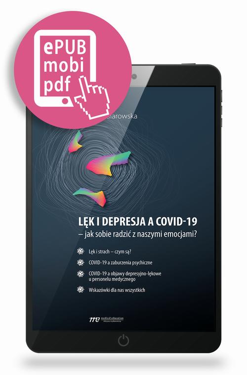 Tytuł: Lęk i depresja a covid-19 - jak sobie radzić z naszymi emocjami?
Autor: Monika Talarowska
Wydawnictwo: Medical Education
Formaty: MOBI, PDF, EPUB