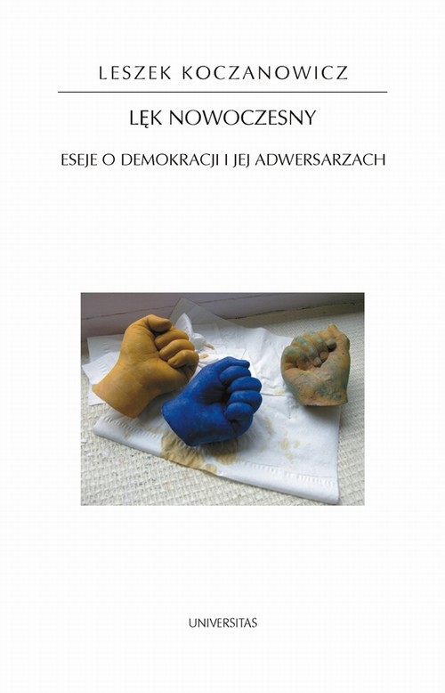 Tytuł: Lęk nowoczesny
Autor: Leszek Koczanowicz
Wydawnictwo: Universitas
Formaty: PDF, EPUB, MOBI