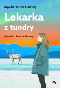 Lekarka z tundry. Opowieść z krańców Norwegii — okładka e-booka