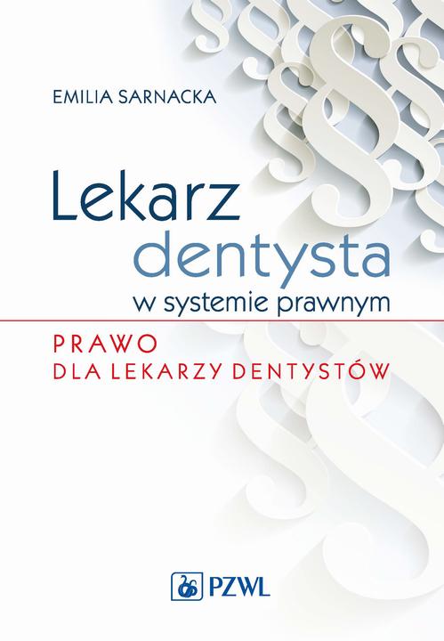 Lekarz dentysta w systemie prawnym. Prawo dla lekarzy dentystów — okładka e-booka