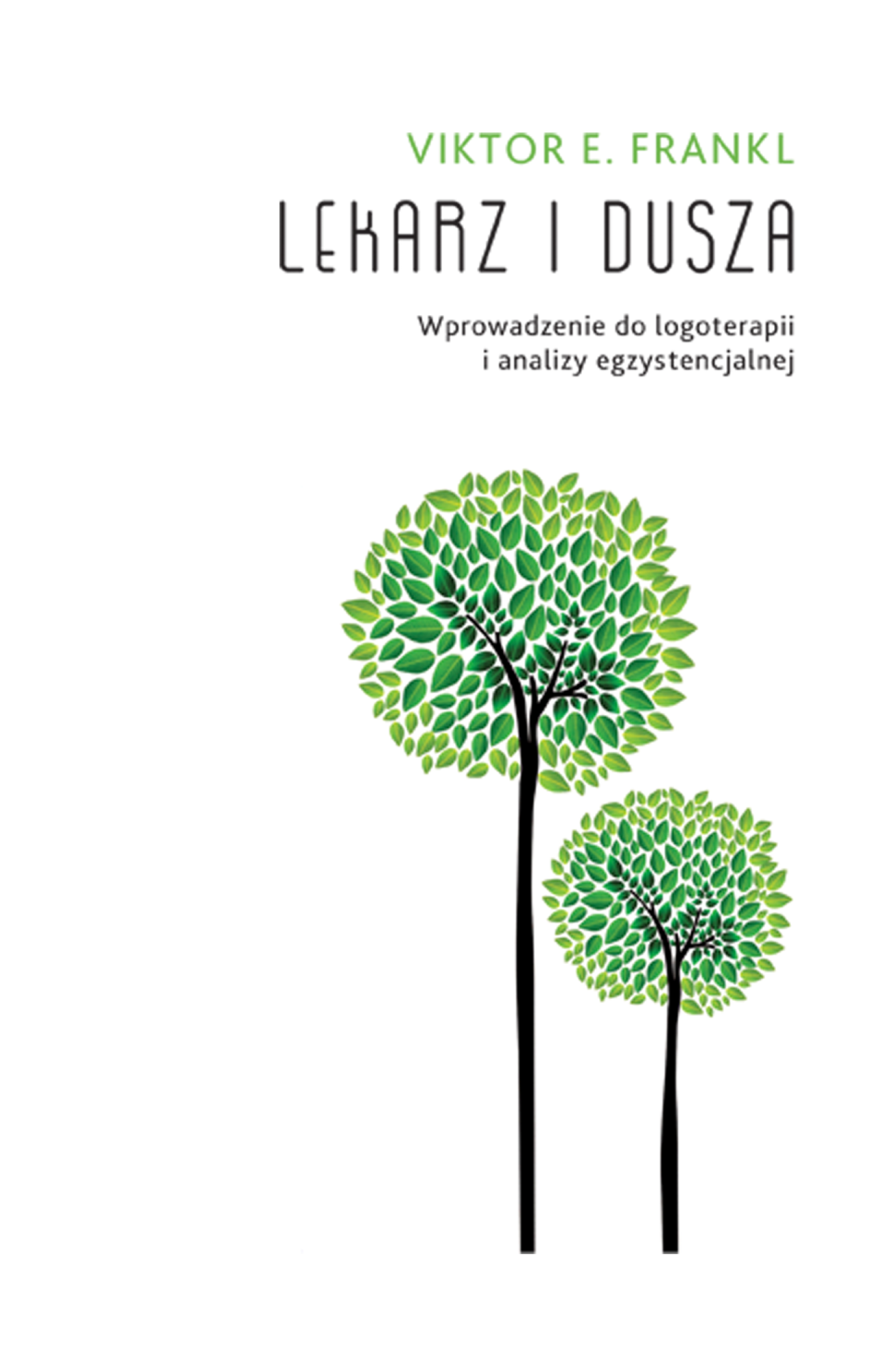 Tytuł: Lekarz i dusza. Wprowadzenie do logoterapii i analizy egzystencjalnej
Autor: Viktor E. Frankl
Wydawnictwo: Wydawnictwo Czarna Owca
Formaty: EPUB, MOBI