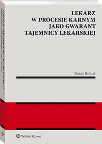 Lekarz w procesie karnym jako gwarant tajemnicy lekarskiej — okładka e-booka