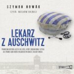 Tytuł: Lekarz z Auschwitz
Autor: Szymon Nowak
Wydawnictwo: Storybox
Formaty: MP3