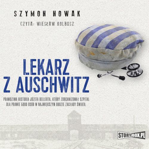 Tytuł: Lekarz z Auschwitz
Autor: Szymon Nowak
Wydawnictwo: Storybox
Formaty: MP3