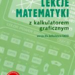 Tytuł: Lekcje matematyki z kalkulatorem graficznym. Wersja dla kalkulatora Casio-9850GB
Autor: Agnieszka Orzeszek, Piotr Zarzycki
Wydawnictwo: Gdańskie Wydawnictwo Oświatowe
Formaty: PDF