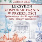 Tytuł: Leksykon gospodarowania w przeszłości. Społeczeństwa, ośrodki, organizacje - fakty i przejawy działalności
Autor: Zdzisław Sirojć
Wydawnictwo: Aspra
Formaty: PDF