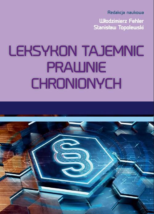 Tytuł: Leksykon tajemnic prawnie chronionych
Autor: 
Wydawnictwo: Uniwersytet w Siedlcach
Formaty: PDF