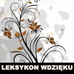 Tytuł: Leksykon wdzięku
Autor: Ewa Mierzejewska
Wydawnictwo: Wydawnictwo e-bookowo
Formaty: PDF